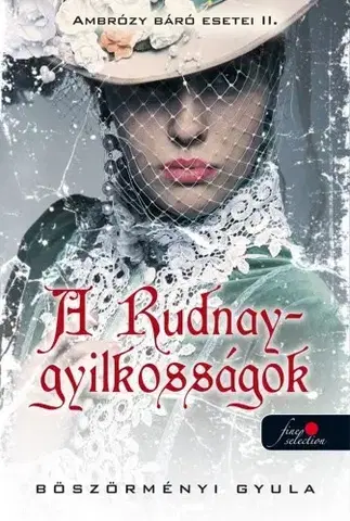 Detektívky, trilery, horory Ambrózy báró esetei II. – A Rudnay-gyilkosságok - Gyula Böszörményi
