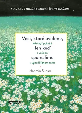 Psychológia, etika Veci, ktoré uvidíme, len keď spomalíme - Haemin Sunim,Bibiána Lieskovanová