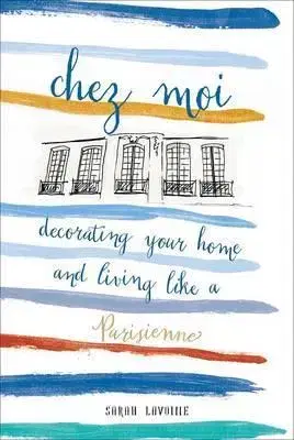 Dizajn, úžitkové umenie, móda Chez Moi - Sarah Lavoine