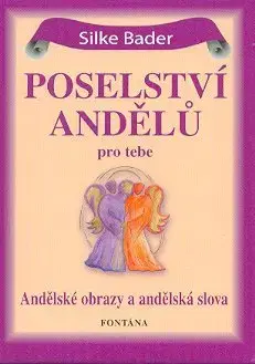 Ezoterika - ostatné Poselství andělů pro tebe (karty) - Silke Bader