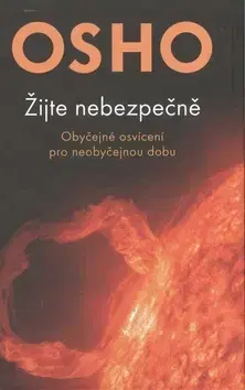 Náboženstvo - ostatné Žijte nebezpečně - OSHO