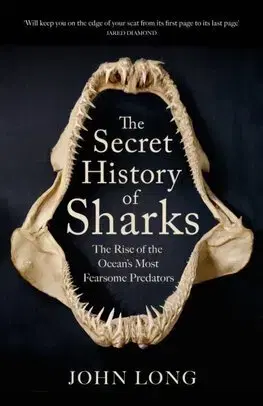Biológia, fauna a flóra The Secret History of Sharks - John Long