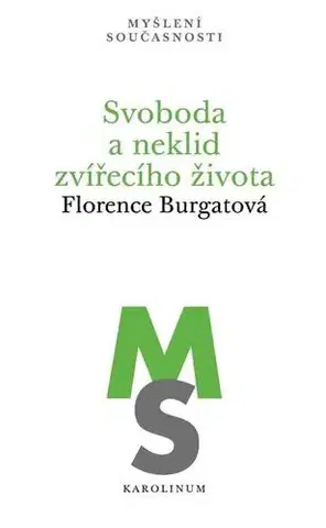 Filozofia Svoboda a neklid zvířecího života - Florence Burgatová