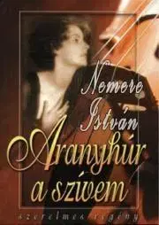 Beletria - ostatné Aranyhúr a szívem - István Nemere