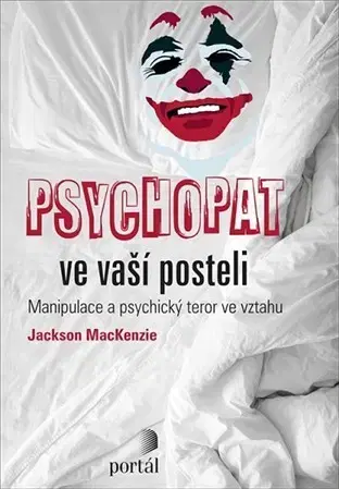 Psychológia, etika Psychopat ve vaší posteli - Jackson MacKenzie
