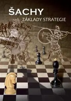 Šport - ostatné Šachy, základy strategie - Richard Biolek