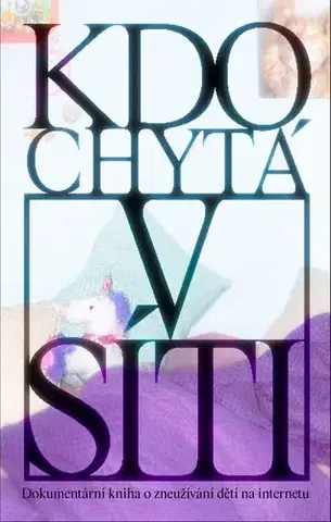 Odborná a náučná literatúra - ostatné Kdo chytá v síti - Marika Pecháčková,Vít Klusák