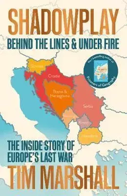 História - ostatné Shadowplay - Behind the Lines and Under Fire - Tim Marshall