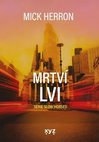 Detektívky, trilery, horory Slow Horses 2: Mrtví lvi - Mick Herron,Michaela Karavarakis