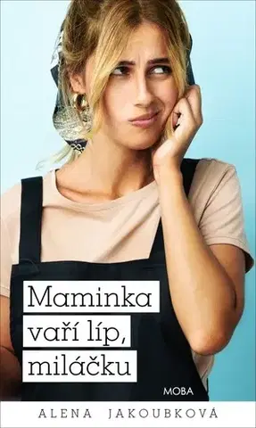 Česká beletria Maminka vaří líp, miláčku - Alena Jakoubková
