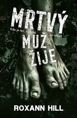 Detektívky, trilery, horory Mrtvý muž žije - Roxann Hill