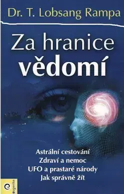 Ezoterika - ostatné Za hranice vědomí - Rampa T. Lobsang,Eliška Prušová