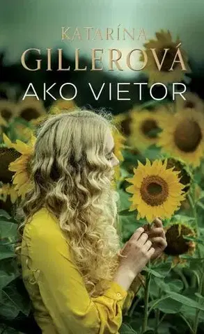 Romantická beletria Ako vietor - Katarína Gillerová