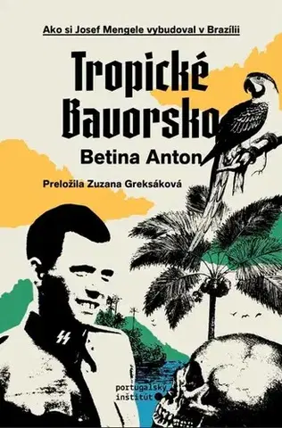 História Tropické Bavorsko - Betina Anton,Zuzana Greksáková