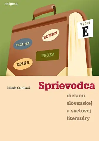 Slovenský jazyk Sprievodca dielami slovenskej a svetovej literatúry E - 4. ročník - Milada Catlíková