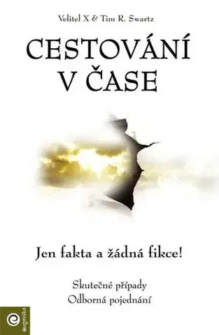 Mágia a okultizmus Cestování v čase - X Velitel,Tim R. Swartz