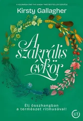 Ezoterika - ostatné A szakrális évkör - Élj összhangban a természet ritmusával!