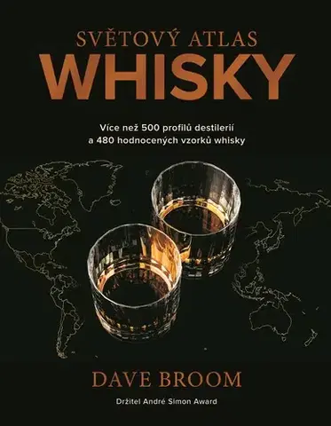 Pivo, whiskey, nápoje, kokteily Světový atlas WHISKY - Dave Broom