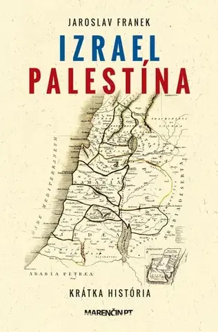 Svetové dejiny, dejiny štátov Izrael Palestína - Krátka história - Jaroslav Franek