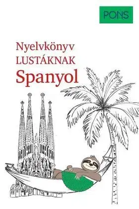 Jazykové učebnice - ostatné PONS Nyelvkönyv lustáknak - Spanyol - Kolektív autorov
