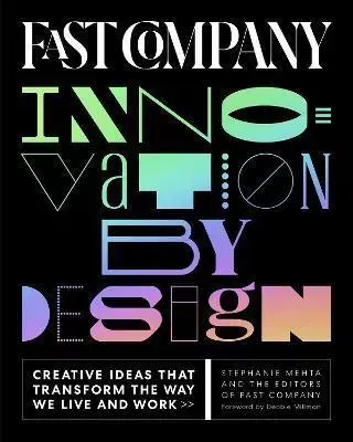 Dizajn, úžitkové umenie, móda Fast Company Innovation by Design - Stephanie Mehta,Debbie Millman