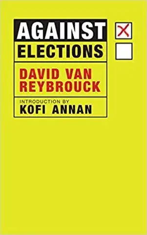 Odborná a náučná literatúra - ostatné Against Elections - David Van Reybrouck