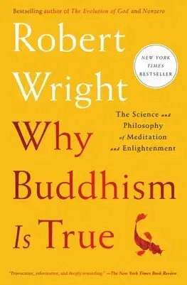Buddhizmus Why Buddhism Is True - Robert Wright