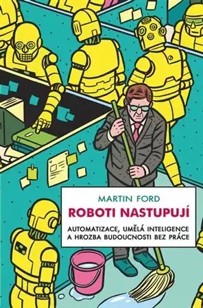 Veda, technika, elektrotechnika Roboti nastupují - Martin Ford