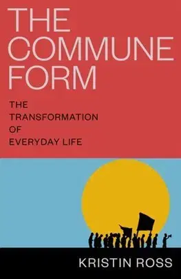 Sociológia, etnológia The Commune Form - Kristin Ross