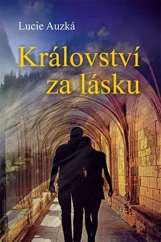 Romantická beletria Království za lásku - Lucie Auzká