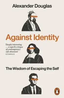 Filozofia Against Identity - Alexander Douglas