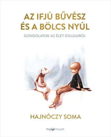 Rozprávky Az ifjú Bűvész és a bölcs Nyúl - Hajnóczy Soma