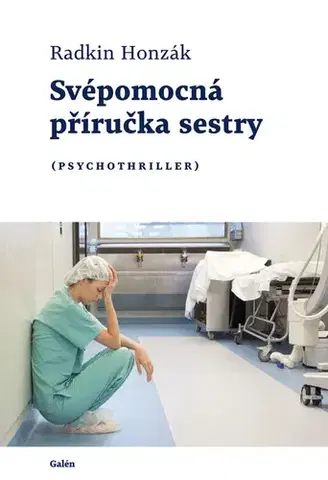 Ošetrovateľstvo, opatrovateľstvo Svépomocná příručka sestry - Radkin Honzák