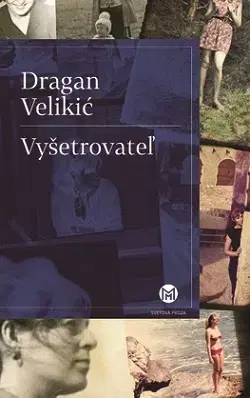 Svetová beletria Vyšetrovateľ - Dragan Velikič,Karol Chmel