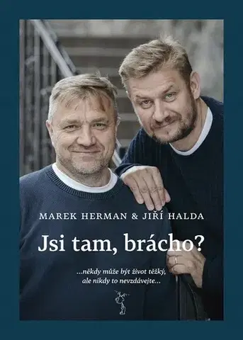 Rodičovstvo, rodina Jsi tam, brácho? - Marek Herman,Jiří Halda