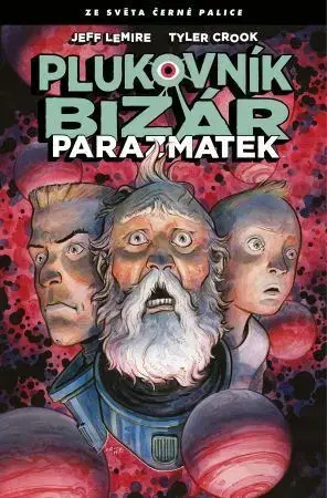 Komiksy Plukovník Bizár: Parazmatek - Jeff Lemire,Tyler Crook,Alexandra Niklíčková