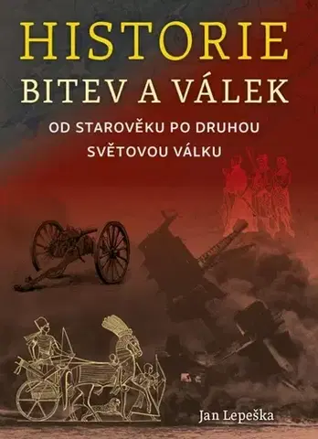 Vojnová literatúra - ostané Historie bitev a válek - Jan Lepeška