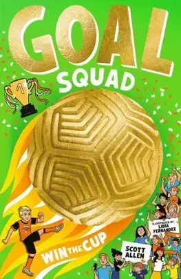 Pre deti a mládež - ostatné Goal Squad: Win the Cup! - Scott Allen