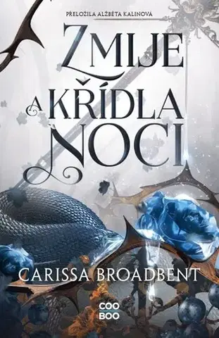 Fantasy, upíri Zmije a křídla noci - Carissa Broadbent,Alžběta Kalinová