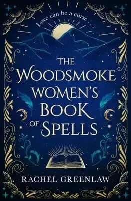 Sci-fi a fantasy The Woodsmoke Women’s Book of Spells - Rachel Greenlaw