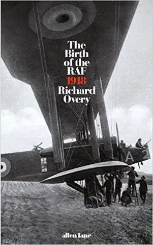 História - ostatné The Birth of the RAF, 1918 - Richard Overy