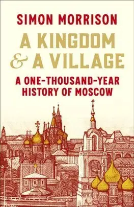 Svetové dejiny, dejiny štátov A Kingdom and a Village - Simon Morrison