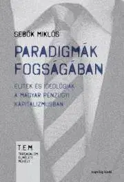Politológia Paradigmák fogságában - Sebők Miklós