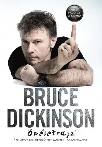Film, hudba Mire való ez a gomb? - Önéletrajz - Bruce Dickinson