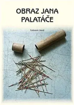 Česká beletria Obraz Jana Palatáče - Lubomír Jaroš