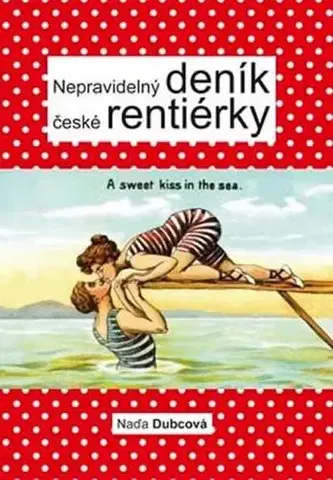Svetová beletria Nepravidelný deník české rentiérky - Naďa Dubcová