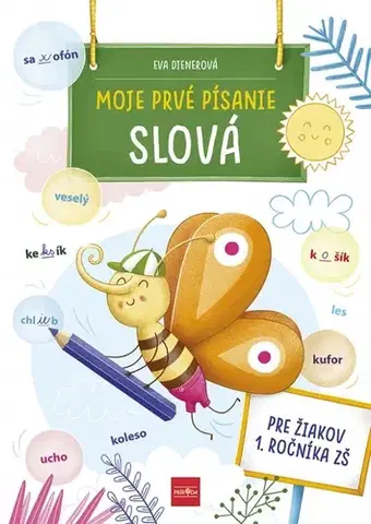 Učebnice pre ZŠ - ostatné Moje prvé písanie: SLOVÁ - Eva Dienerová,Alžbeta Kováčová