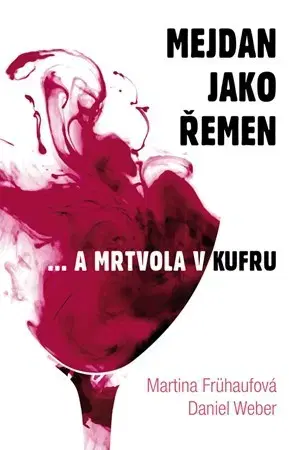 Detektívky, trilery, horory Mejdan jako řemen - Martina Frühaufová,Daniel Weber
