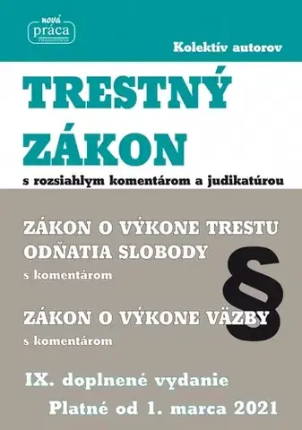 Trestné právo Trestný zákon s komentárom a judikatúrou platný od 1.marca 2021 - Kolektív autorov