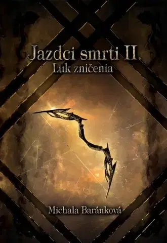 Sci-fi a fantasy Jazdci smrti II: Luk zničenia - Michala Baránková